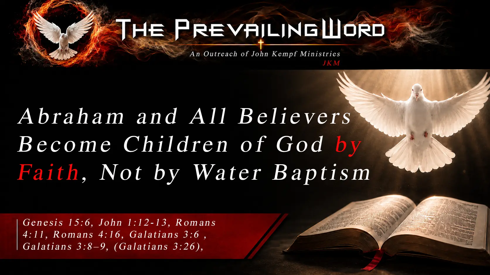 Abraham and All Believers Become Children of God by Faith, Not by Water Baptism — Genesis 15:6; John 1:12–13; Romans 4; Galatians 3