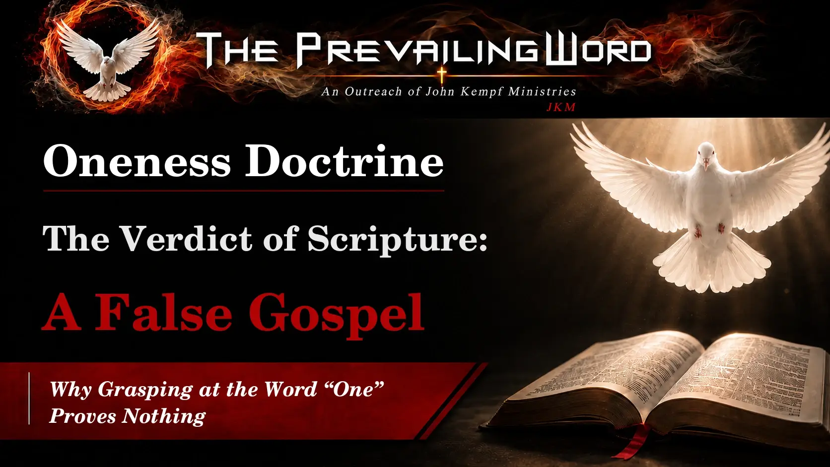 Oneness Doctrine — The Verdict of Scripture: A False Gospel