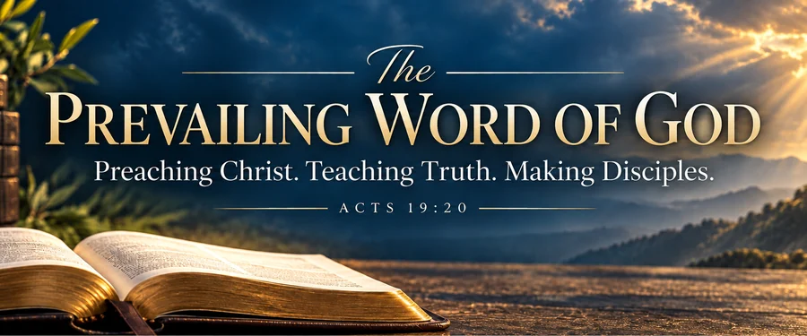 The Prevailing Word of God. Preaching Christ. Teaching Truth. Making Disciples. Acts 19:20. An open Bible before a hillside cross at sunrise.